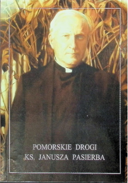 Pomorskie drogi Ks Janusza Pasierba
