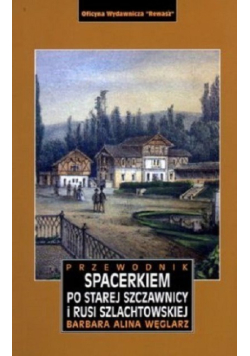 Spacerkiem po starej Szczawnicy i Rusi Szlachtowskiej
