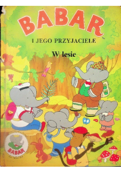 Babar i jego przyjaciele w lesie