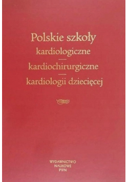 Polskie szkoły kardiologiczne, kardiochirurgiczne, kardiologii dziecięcej