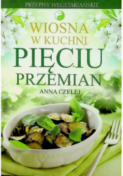 Wiosna w kuchni Pięciu Przemian