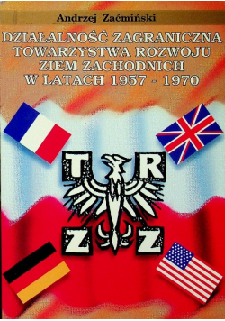 Działalność zagraniczna towarzystwa rozwoju ziem zachodnich w latach 1957 - 1970