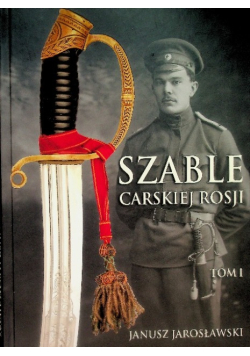 Szable Carskiej Rosji Tom I