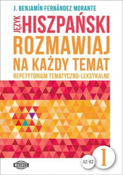 Rozmawiaj na każdy temat - Język hiszpański Tom 1