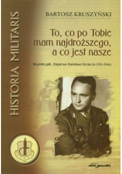 To, co po Tobie mam najdroższego, a co jest nasze