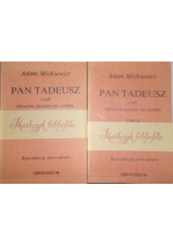 Pan Tadeusz czyli ostatni zajazd na Litwie tom I i II