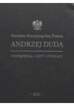Andrzej  Duda wystąpienia listy wywiady 2020