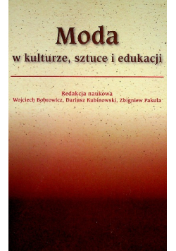 Moda w kulturze sztuce i edukacji
