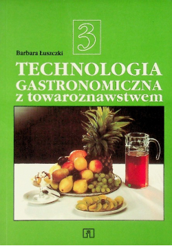 Technologia Gastronomiczna Z Towaroznawstwem Część 3