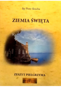 Ziemia Święta. Zeszyt pielgrzyma
