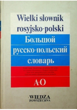 Wielki słownik rosyjsko polski A - O