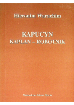 Kapucyn Kapłan–robotnik