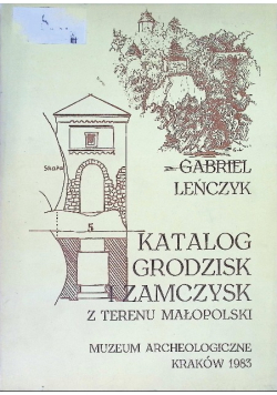 Katalog grodzisk i zamczysk z terenu małopolski