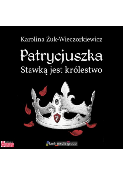 Patrycjuszka. Stawką jest królestwo