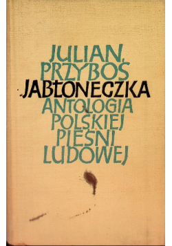 Jabłoneczka Antologia polskiej pieśni ludowej