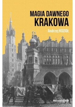 Magia dawnego Krakowa