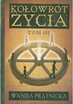 Kołowrót życia Tom III