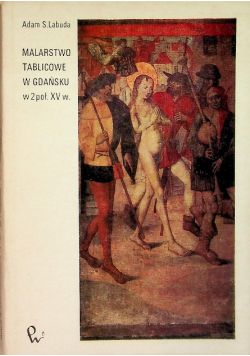 Malarstwo Tablicowe w Gdańsku w 2 poł. XV w.