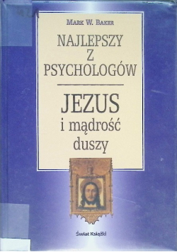 Najlepszy z psychologów Jezus i mądrość duszy