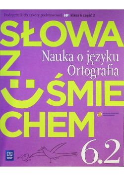Słowa z uśmiechem Klasa 6 Nauka o języku Ortografia Część 2