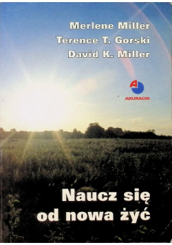 Naucz się od nowa żyć przewodnik dla zdrowiejących