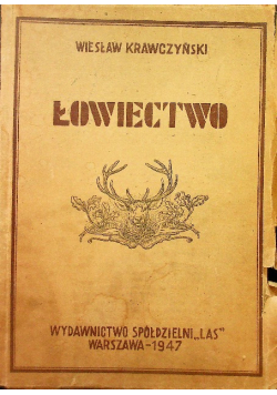 Łowiectwo Podręcznik dla leśników i myśliwych 1947 r.