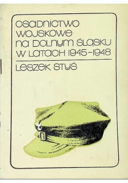 Osadnictwo wojskowe na Dolnym Śląsku w latach 1945 - 1948