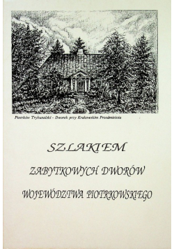 Szlakiem Zabytkowych dworów województwa Piotrkowskiego