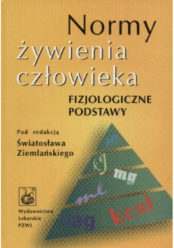 Normy żywienia człowieka Fizjologiczne podstawy
