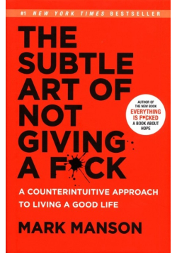 The Subtle Art of Not Giving a Fuck