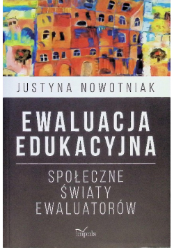 Ewaluacja edukacyjna Społeczne światy ewaluatorów