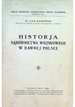 Historja sądownictwa wojskowego w dawnej Polsce 1928  r.