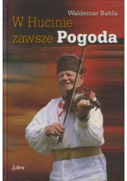 W Hucinie zawsze Pogoda