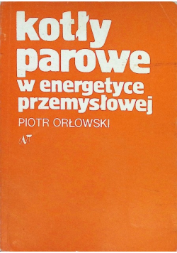 Kotły parowe w energetyce przemysłowej