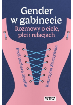 Gender w gabinecie. Rozmowy o ciele, płci i relacjach