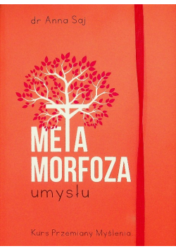 Metamorfoza umysłu Kurs przemiany myślenia