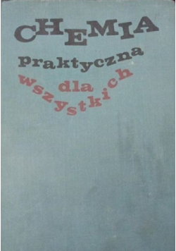 Chemia praktyczna dla wszystkich