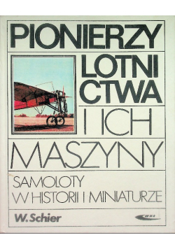 Pionierzy lotnictwa i ich maszyny