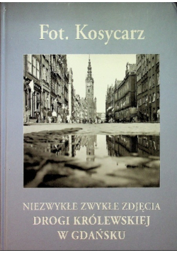 Niezwykłe zwykłe zdjęcia Drogi Królewskiej w Gdańsku