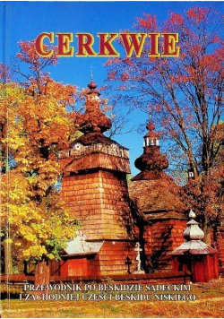 Cerkwie Przewodnik po Beskidzie Sądeckim i zachodniej części Beskidu Niskiego