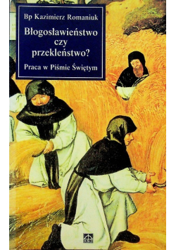 Błogosławieństwo czy przekleństwo?
