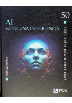 50 idei, które powinieneś znać. AI Sztuczna inteligencja