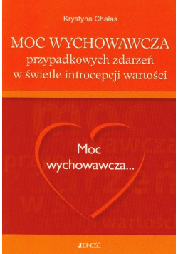 Moc wychowawcza przypadkowych zdarzeń w świetle introcepcji wartości