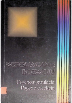 Wspomaganie rozwoju Psychostymulacja Psychokorekcja Tom 5