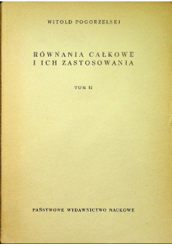 Równania całkowe i ich zastosowania Tom II