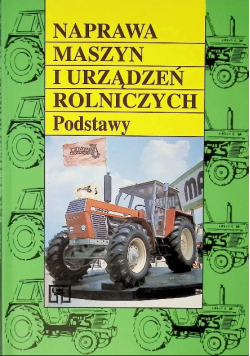 Naprawa maszyn i urządzeń rolniczych Podstawy