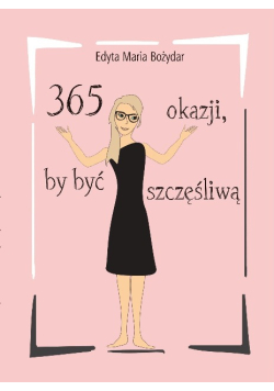 365 okazji, by być szczęśliwą