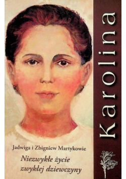 Karolina Niezwykłe życie zwykłej dziewczyny