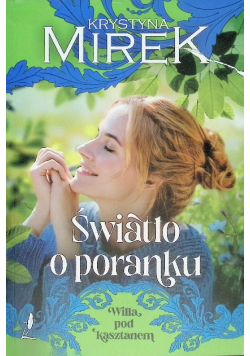 Willa pod kasztanem Tom 2 Światło o poranku
