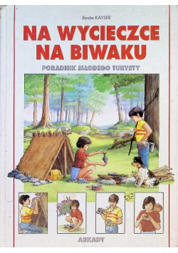 Na wycieczce na biwaku Poradnik młodego turysty